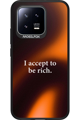 I accept to be rich - Xiaomi 13