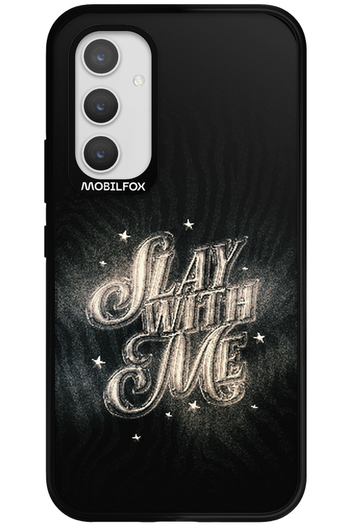 Slay with Me - Samsung Galaxy A54