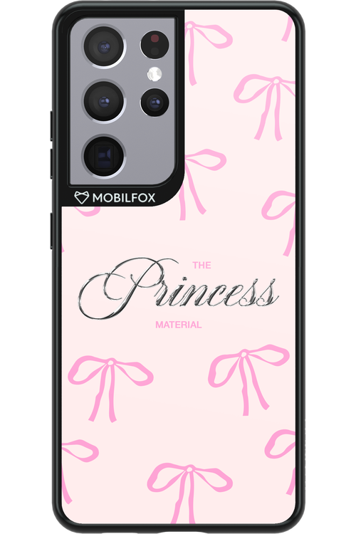 Princess Material - Samsung Galaxy S21 Ultra