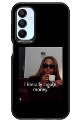 I literally create money - Samsung Galaxy A15