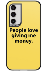 People love giving me money - Samsung Galaxy S23 FE