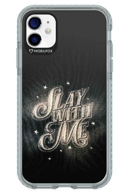 Slay with Me - Apple iPhone 11