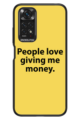 People love giving me money - Xiaomi Redmi Note 11/11S 4G