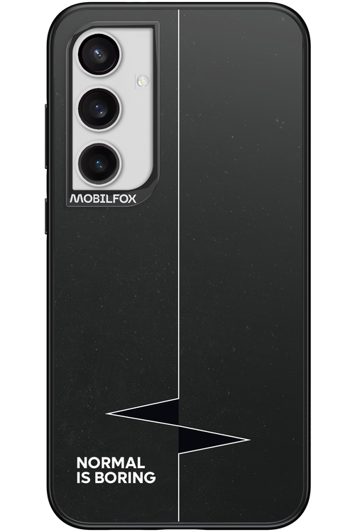 Normal Is Boring - Samsung Galaxy S24+