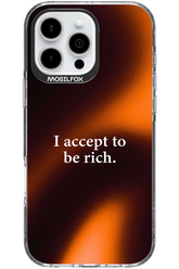 I accept to be rich - Apple iPhone 16 Pro Max
