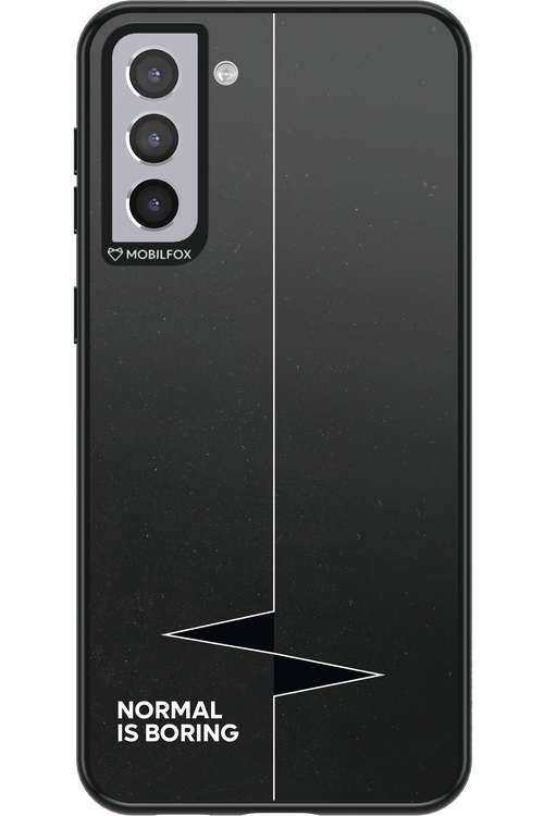 Normal Is Boring - Samsung Galaxy S21+