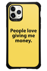 People love giving me money - Apple iPhone 11 Pro