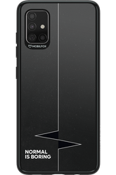 Normal Is Boring 2.0 - Samsung Galaxy A51