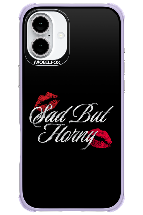 Sad But Horny 2.0 - Apple iPhone 16 Plus