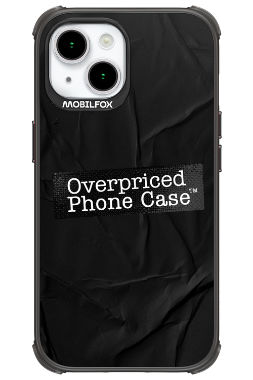 Overpriced Phone Case 2.0 - Apple iPhone 15