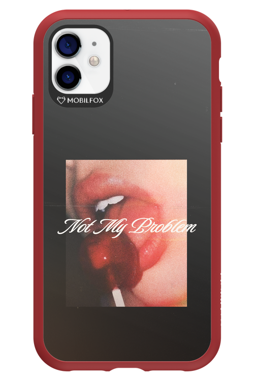 Not My Problem II 2.0 - Apple iPhone 11
