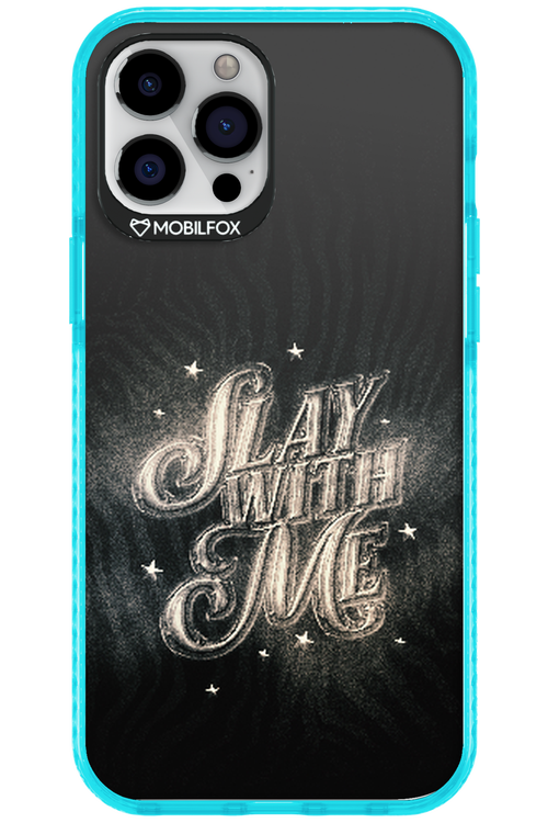 Slay with Me - Apple iPhone 12 Pro Max