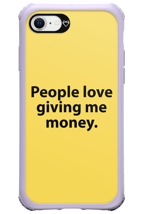 People love giving me money - Apple iPhone SE 2020