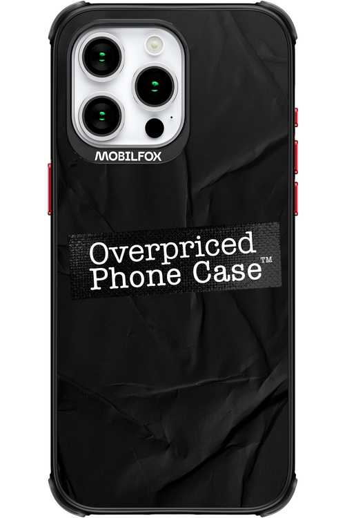 Overpriced Phone Case 2.0 - Apple iPhone 15 Pro Max