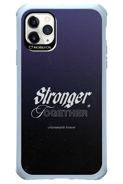 Stronger Together - Apple iPhone 11 Pro Max