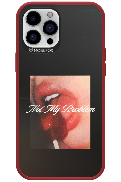 Not My Problem II 2.0 - Apple iPhone 12 Pro Max