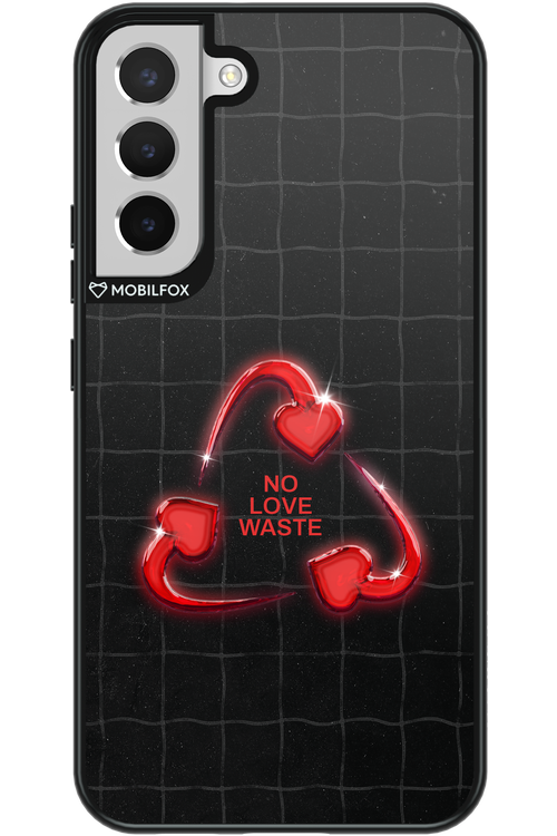 No Love Waste 2.0 - Samsung Galaxy S22+