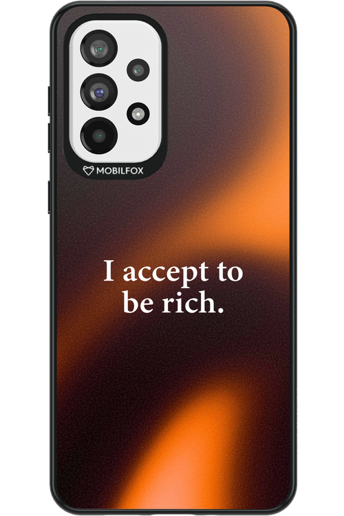 I accept to be rich - Samsung Galaxy A73