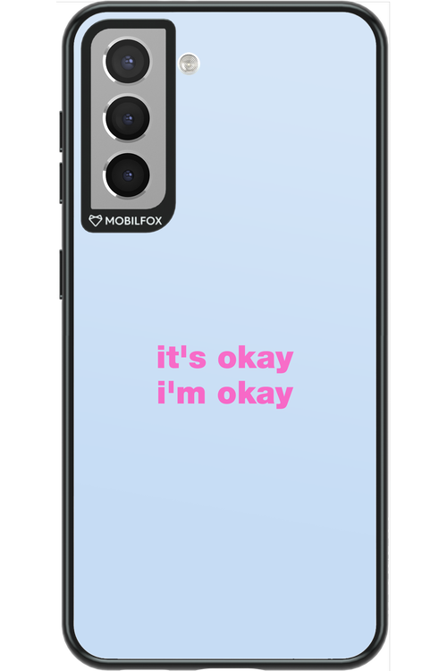 It_s Okay - Samsung Galaxy S21