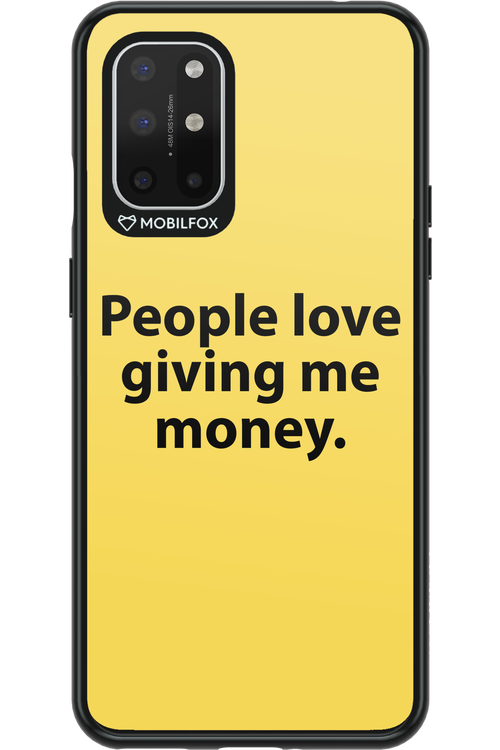 People love giving me money - OnePlus 8T