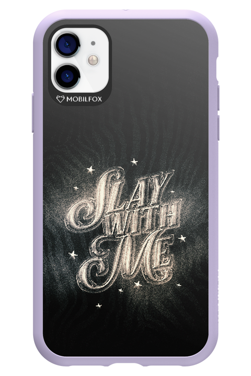 Slay with Me - Apple iPhone 11