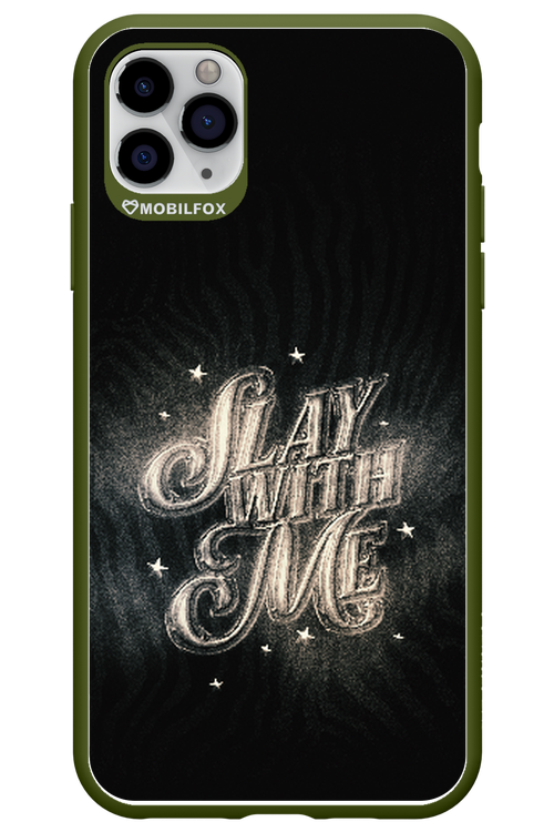 Slay with Me - Apple iPhone 11 Pro Max