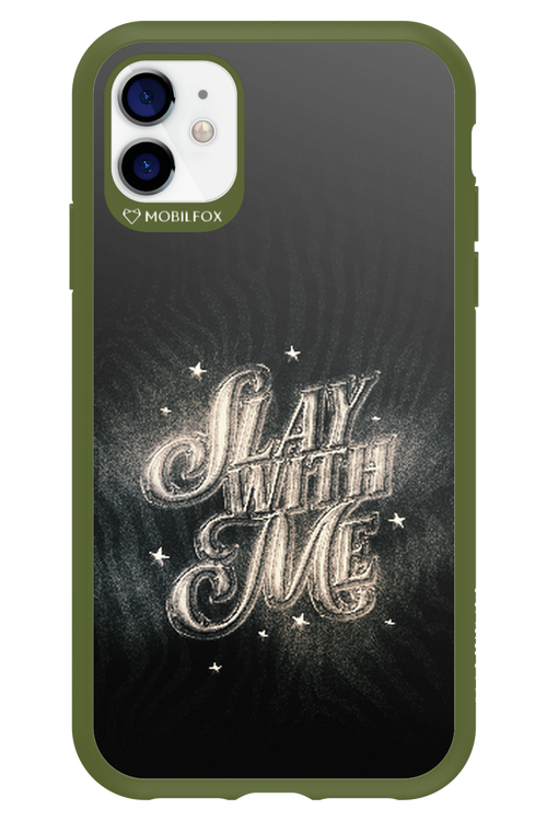 Slay with Me - Apple iPhone 11