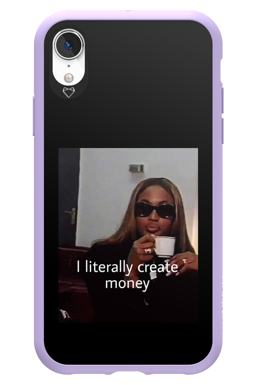 I literally create money - Apple iPhone XR