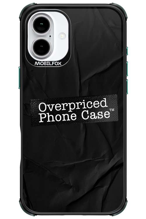 Overpriced Phone Case 2.0 - Apple iPhone 16 Plus