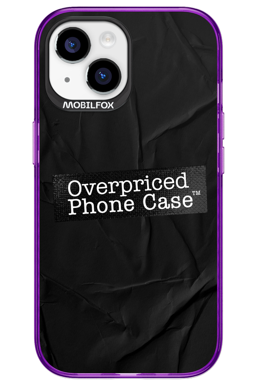 Overpriced Phone Case 2.0 - Apple iPhone 15