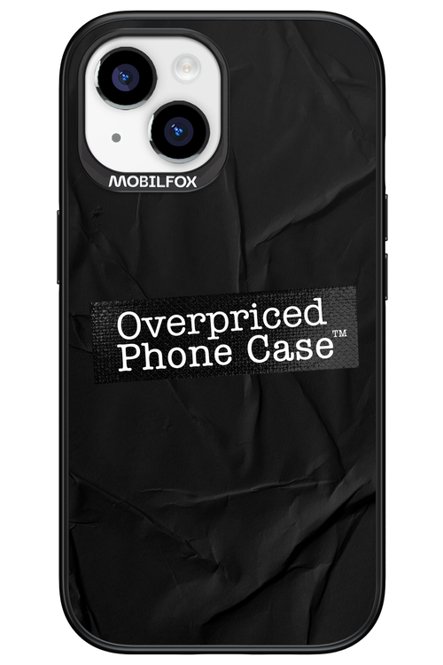 Overpriced Phone Case 2.0 - Apple iPhone 15