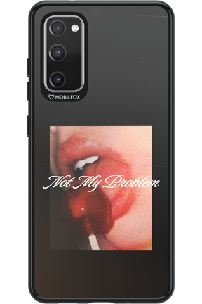 Not My Problem II 2.0 - Samsung Galaxy S20 FE