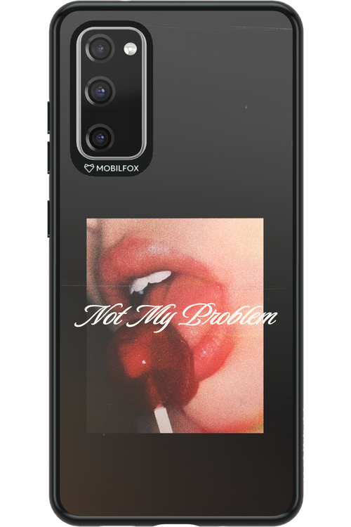 Not My Problem II 2.0 - Samsung Galaxy S20 FE