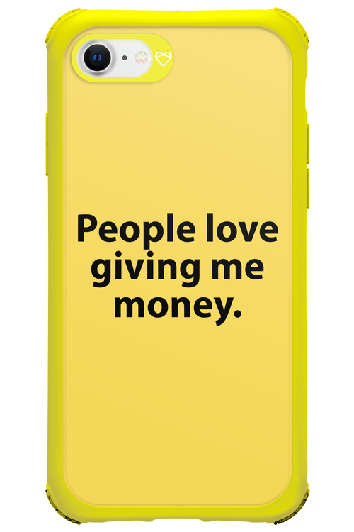 People love giving me money - Apple iPhone SE 2020