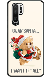 Dear Santa i want it all - Huawei P30 Pro