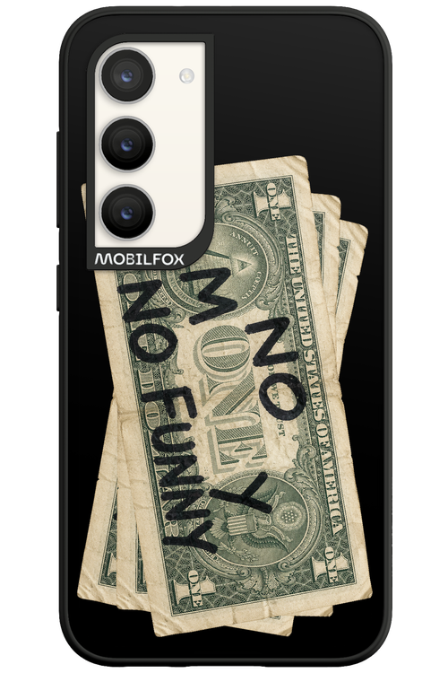 No Money No Funny 2.0 - Samsung Galaxy S23