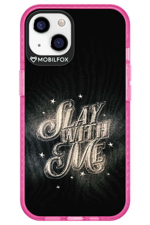 Slay with Me - Apple iPhone 13