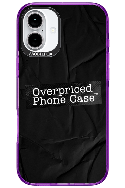 Overpriced Phone Case 2.0 - Apple iPhone 16 Plus
