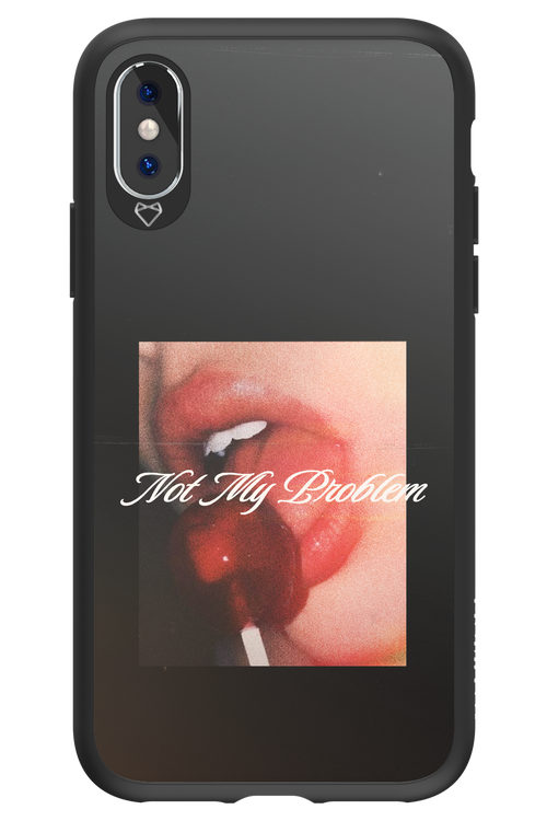 Not My Problem II 2.0 - Apple iPhone XS