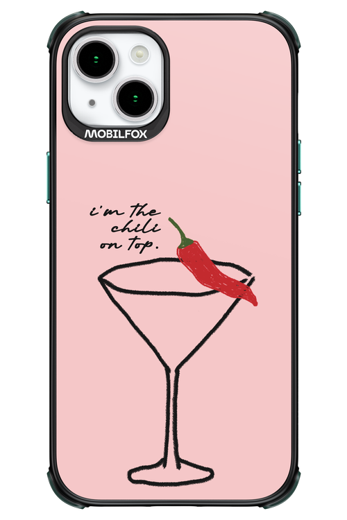I'M THE CHILI ON TOP 2.0 - Apple iPhone 15 Plus