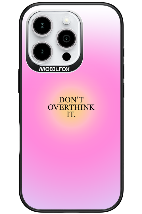 Don't Overthink It - Apple iPhone 16 Pro