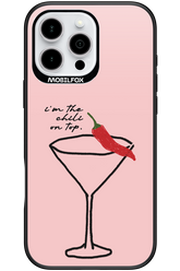 I'M THE CHILI ON TOP 2.0 - Apple iPhone 16 Pro Max