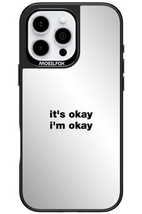 It_s Okay Mirror - Apple iPhone 16 Pro Max