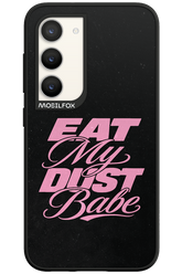 Eat My Dust 2.0 - Samsung Galaxy S23