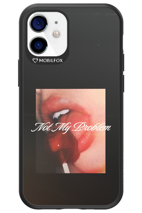 Not My Problem II 2.0 - Apple iPhone 12 Mini