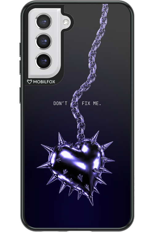Don't fix me 2.0 - Samsung Galaxy S21 FE