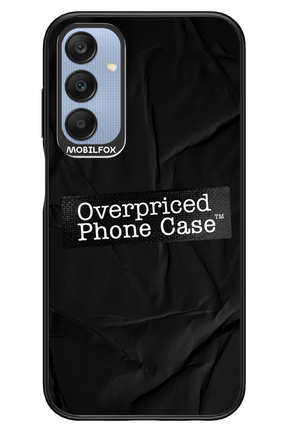 Overpriced Phone Case 2.0 - Samsung A25