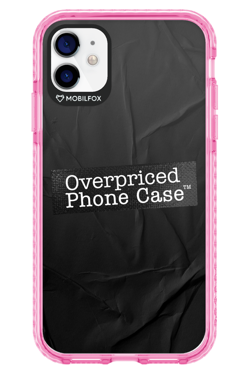 Overpriced Phone Case 2.0 - Apple iPhone 11