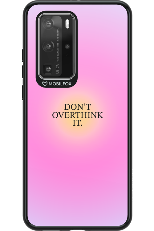 Don't Overthink It - Huawei P40 Pro