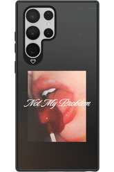 Not My Problem II 2.0 - Samsung Galaxy S22 Ultra